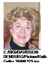 Text Box:  
C:/BK6/DAVIDSON-DENBURG/Picture/Ruth Geller 20000329.jpg 
